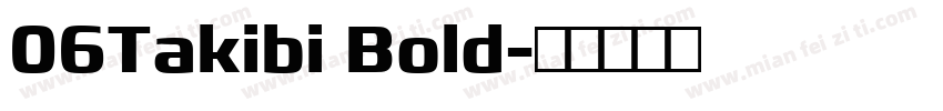 06Takibi Bold字体转换